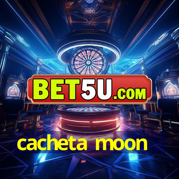 cacheta moon